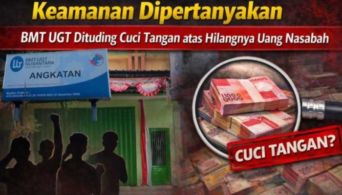 Tercium Bau Busuk Simpan Pinjam, Dana Nasabah Rp30 Juta Raib di BMT UGT Nusantara Angkatan