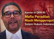 Komisi III DPR RI Tegaskan Bahaya Mafia Peradilan, Peran Komisi Yudisial Harus Diperkuat
