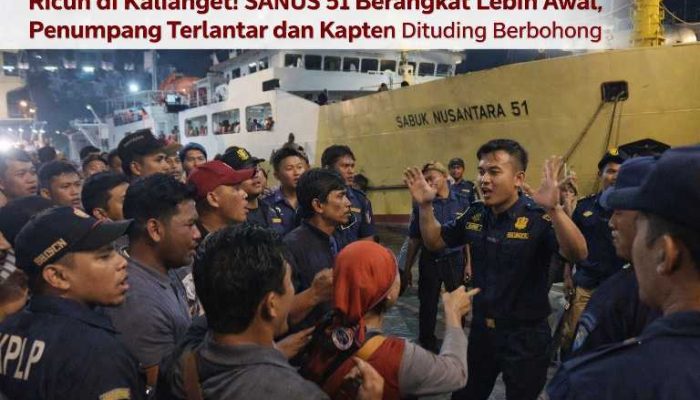 Sanus 51 Berangkat Lebih Awal, Penumpang Ditinggal—Kapten Dituding Cari Pembenaran