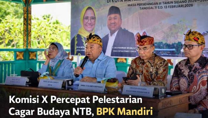 Pengelolaan Cagar Budaya NTB Tak Lagi Menginduk ke Bali, Komisi X Dorong Kemandirian BPK