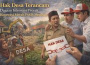 Hak Desa Terancam, Dugaan Intervensi Proyek Koperasi Merah Putih Mencuat