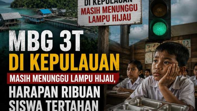 Ribuan Pelajar Menanti, Program MBG 3T di Kepulauan Belum Berjalan