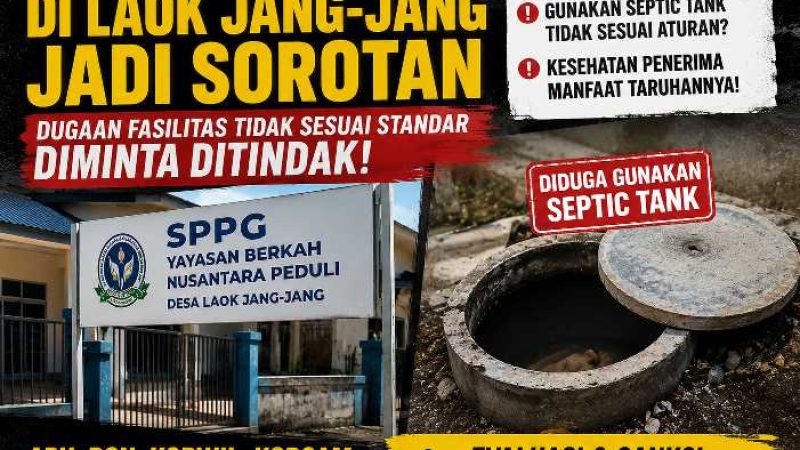 APH dan BGN Diminta Tidak Tutup Mata, Dugaan Pelanggaran Standar Program MBG di SPPG Yayasan Berkah Nusantara Peduli Dipertanyakan
