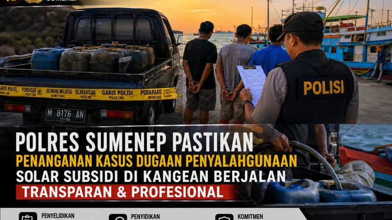 Polres Sumenep Pastikan Penanganan Dugaan Penyalahgunaan Solar Subsidi di Kangean Berjalan Transparan dan Profesional