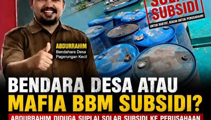 Bendahara Desa atau Mafia BBM Subsidi? Abdurrahim Diduga Suplai Solar ke PT PNE